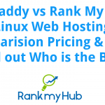 GoDaddy vs Rank My Hub Linux Web Hosting Plans Review